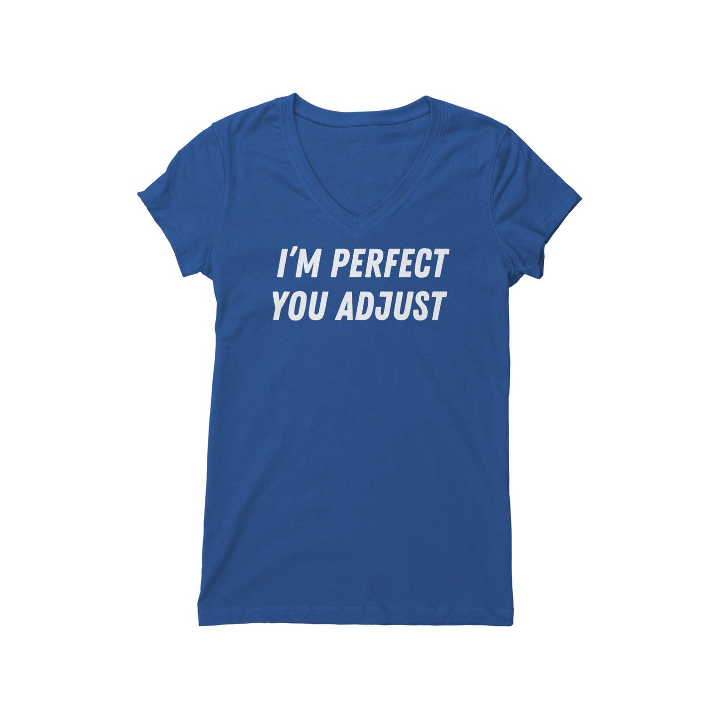 Sarcastic T Shirt I'm perfect You adjust, Attitude Tee, Funny statement shirt, Sarcastic humor Perfectionist