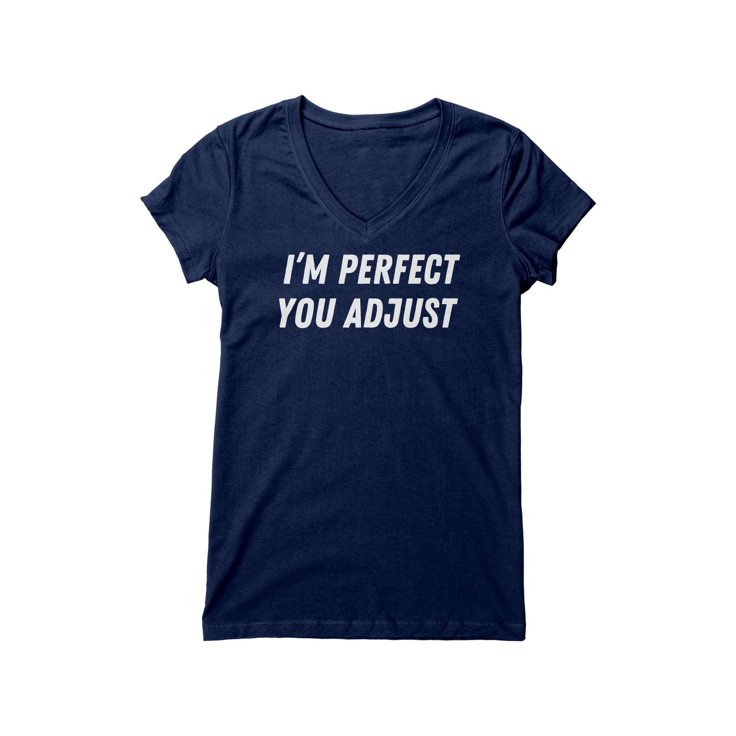 Sarcastic T Shirt I'm perfect You adjust, Attitude Tee, Funny statement shirt, Sarcastic humor Perfectionist
