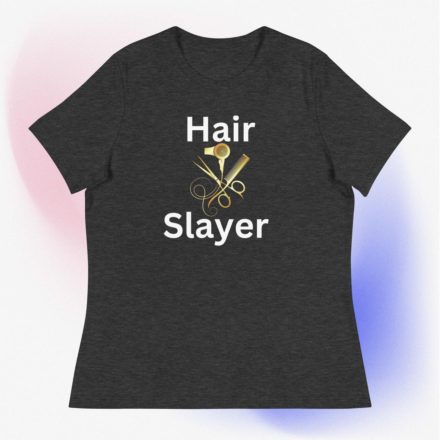 Hairstylist T shirt / Hair Slayer T Shirt / Hair Designer Tee / Hairdresser Shirt / Gift For Cosmetology Grad / Women's Relaxed T-Shirt