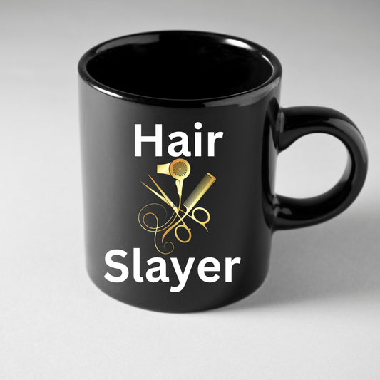 Hair Slayer Mug  / Hairstylist Mug / Hairdresser Mug / Gift For Hairstylist / Hairstylist Gift / Cosmetology Graduation Gift