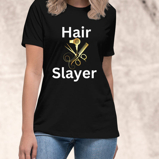 Hairstylist T shirt / Hair Slayer T Shirt / Hair Designer Tee / Hairdresser Shirt /  Gift For Cosmetology Grad / Women's Relaxed T-Shirt