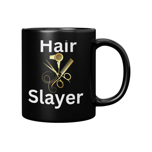 Hair Slayer Mug  / Hairstylist Mug / Hairdresser Mug / Gift For Hairstylist / Hairstylist Gift / Cosmetology Graduation Gift